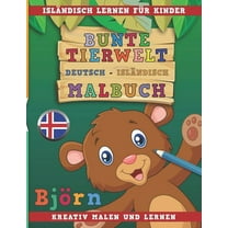 Bunte Tierwelt Deutsch - Isländisch Malbuch. Isländisch Lernen Für Kinder. Kreativ Malen Und Lernen. (Paperback)