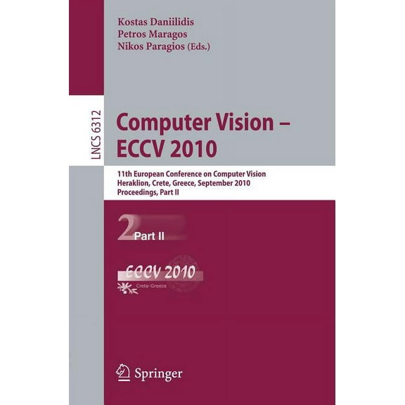 Computer Vision - ECCV 2010: 11th European Conference on Computer Vision, Heraklion, Crete, Greece, September 5-11, 2010, (Paperback)