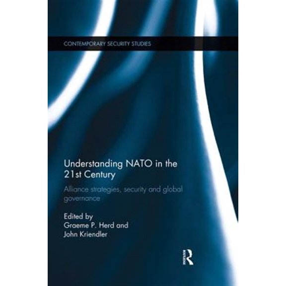 Pre-Owned Contemporary Security Studies Understanding NATO in the 21st Century: Alliance Strategies, Security and Global Governance, (Paperback)