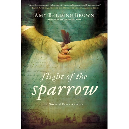 Flight of the Sparrow : A Novel of Early America