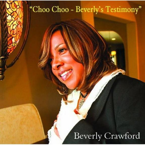 Beverly Crawford - Choo Choo - Beverly's Testimony - Christian / Gospel - CD