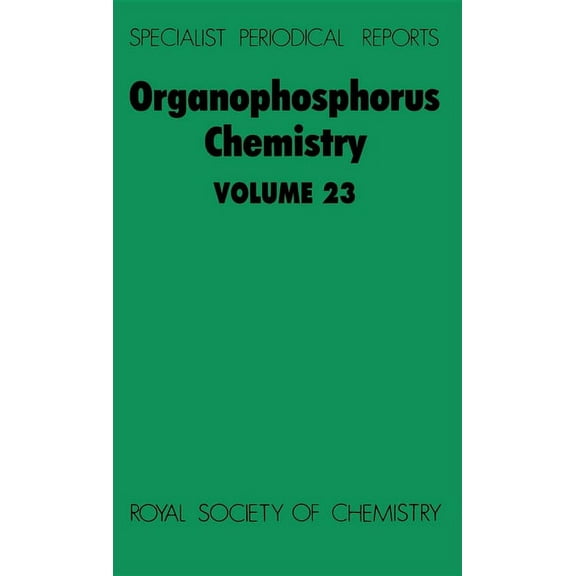 Specialist Periodical Reports - Organoph Organophosphorus Chemistry: Volume 23, Book 23, (Hardcover)