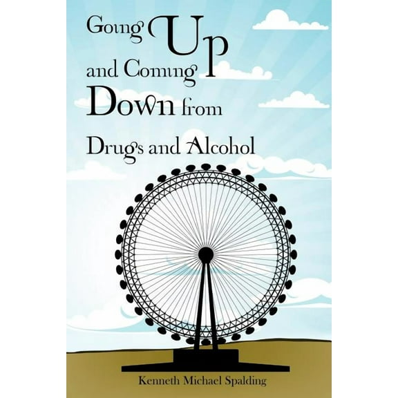 Going Up and Coming Down from Drugs and Alcohol