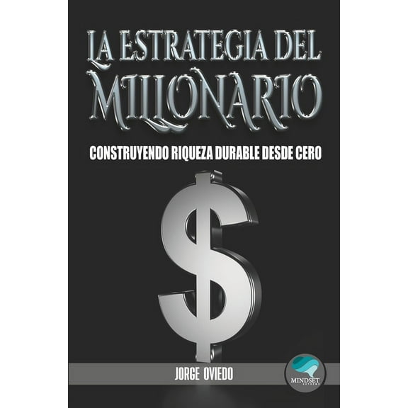 La Estrategia del Millonario: Construyendo Riqueza Durable desde Cero