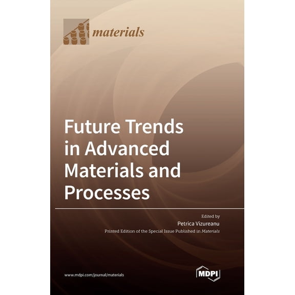 Future Trends in Advanced Materials and Processes, (Hardcover)