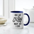 thumbnail image 4 of CafePress - Do As I Say Not As I Do Mug - 11 oz Ceramic Mug - Novelty Coffee Tea Cup, 4 of 4