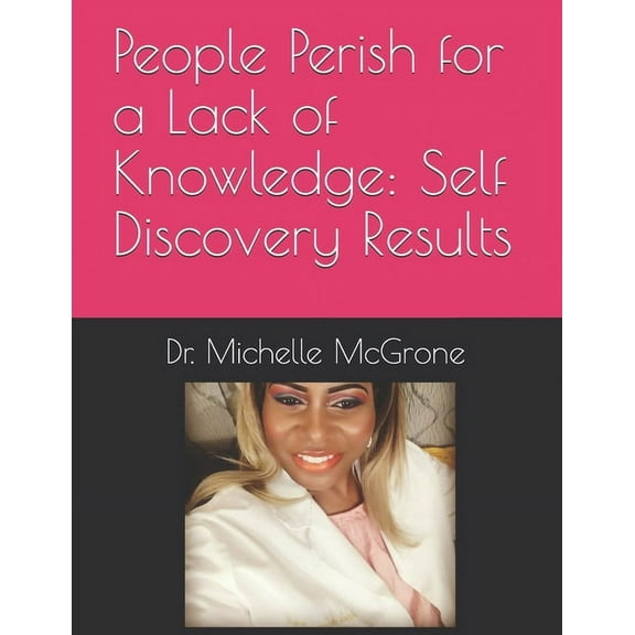 People Perish for a Lack of Knowledge: Self Discovery Results (Paperback)