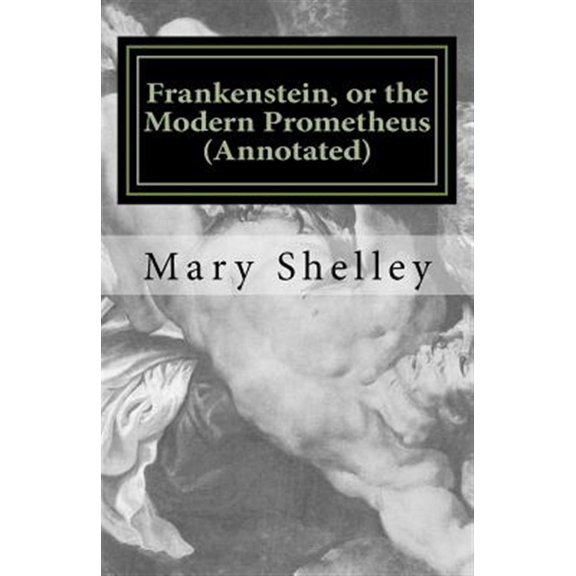 Pre-Owned Frankenstein, or the Modern Prometheus (Annotated): The original 1818 version with new introduction and footnote annotations (Austi Classics) Paperback
