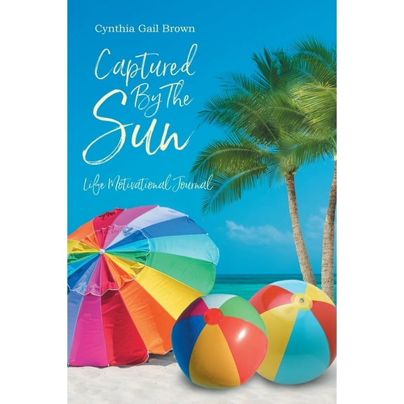 Captured by the Sun: Life Motivational Journal, (Paperback)