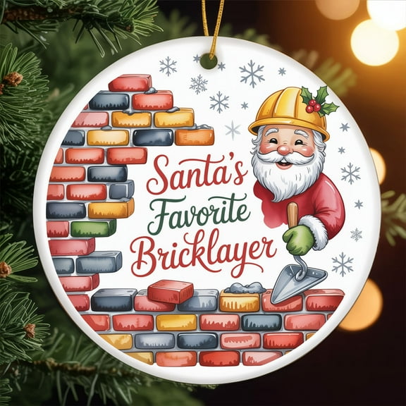 Santa’s Favorite Bricklayer Ceramic Ornament, Christmas 2025 Ornament, Xmas Tree Decor, Holiday Ornament Gift for Bricklayer 191OR17