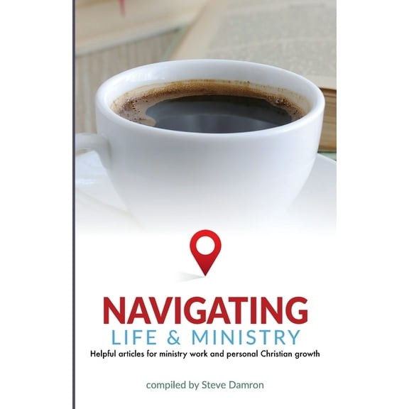 Navigating: Life & Ministry (Paperback)
