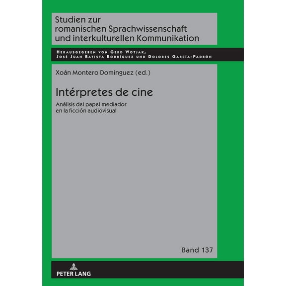 Studien Zur Romanischen Sprachwissenschaft Und Interkulturel: Intérpretes de cine: Análisis del papel mediador en la ficción audiovisual (Hardcover)