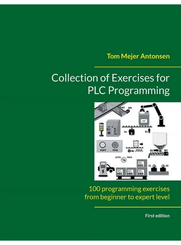 Collection of Exercises for PLC Programming: 100 programming exercises from beginner to expert level (Paperback)