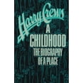thumbnail image 1 of Pre-Owned A Childhood: The Biography of a Place (Paperback) 0688023983 9780688023980, 1 of 1