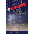 thumbnail image 1 of Pre-Owned Life Interrupted: Encountering the Unexpected (Paperback) 0899571743 9780899571744, 1 of 1