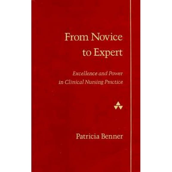 Pre-Owned From Novice to Expert: Excellence and Power in Clinical Nursing Practice (Paperback) 020100299X 9780201002997