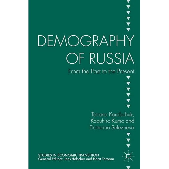 Studies in Economic Transition Demography of Russia: From the Past to the Present, (Hardcover)