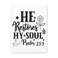 thumbnail image 3 of Scripture Walls Psalm 23:3 He Restores My Soul Bible Verse Canvas Christian Wall Art Ready to Hang Unframed, 3 of 13