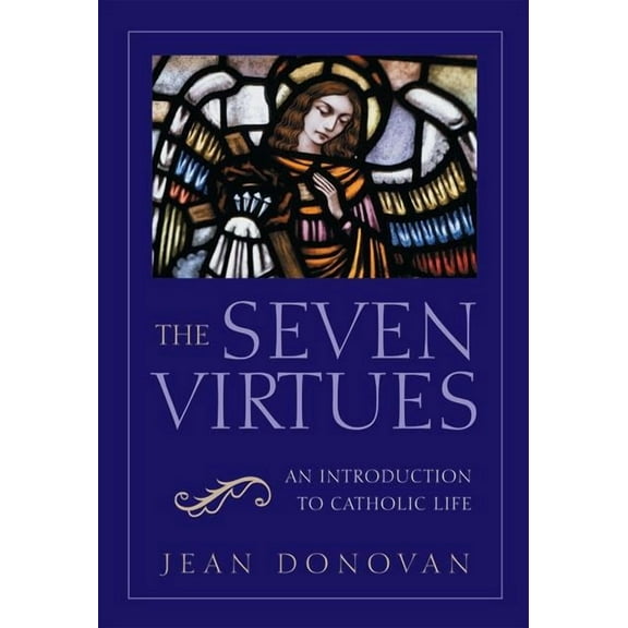The Seven Virtues An Introduction to Catholic Life, (Paperback)