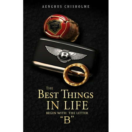 The Best Things In Life Begin With The Letter B - eBook