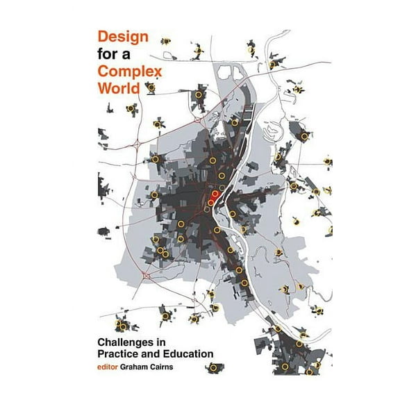 Design for a Complex World: Challenges in Practice and Education (Paperback)