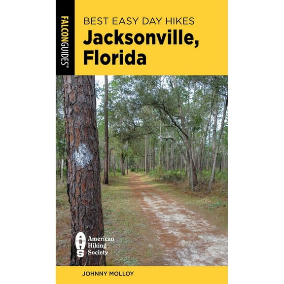 Best Easy Day Hikes Best Easy Day Hikes Jacksonville, Florida, (Paperback)