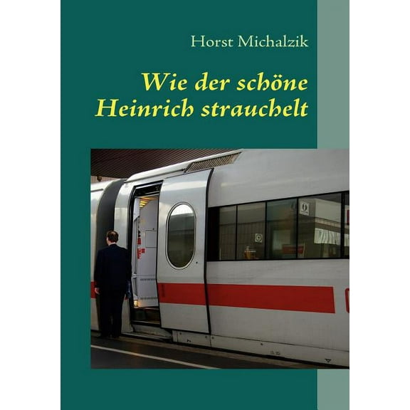 Wie der schöne Heinrich strauchelt, (Paperback)