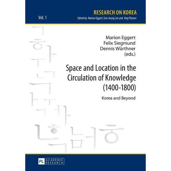 Research on Korea: Space and Location in the Circulation of Knowledge (1400-1800): Korea and Beyond (Hardcover)