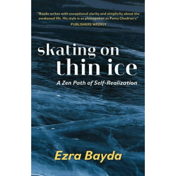 Skating on Thin Ice: A Zen Path of Self-Realization, (Paperback)