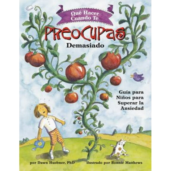 Pre-Owned Qué Hacer Cuando Te Preocupas Demasiado (What to Do When You Worry Too Much): Guía Para Niños Para Superar La Ansiedad (Paperback) 1433838664 9781433838668