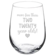 Wine Glass Goblet Gift More Fun Than Two 40th Birthday Forty For Her (17 oz Stemless)