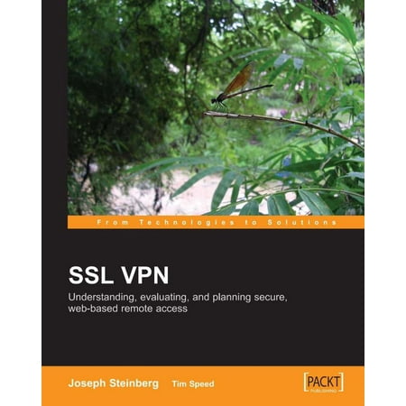 SSL VPN : Understanding, evaluating and planning secure, web-based remote access - (Best Remote Access Vpn)