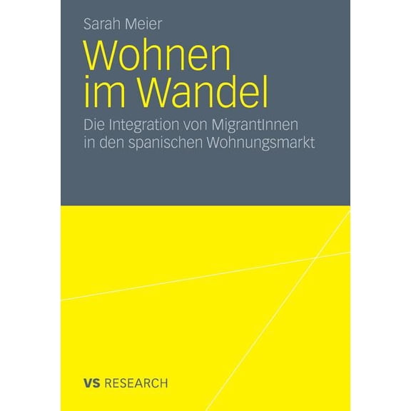 Wohnen Im Wandel: Die Integration Von Migrantinnen in Den Spanischen Wohnungsmarkt, (Paperback)