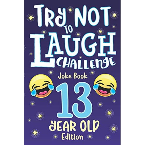 Pre-Owned Try Not to Laugh Challenge Joke Book 13 Year Old Edition: is a Hilarious Interactive Joke Book Game for Teenagers! Funny Jokes, Silly Riddles, Corny ... (Paperback) 1711617962 9781711617961