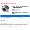 thumbnail image 2 of Release Bearing - Compatible with 1994 - 2008 Dodge Ram 3500 1995 1996 1997 1998 1999 2000 2001 2002 2003 2004 2005 2006 2007, 2 of 2