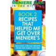 thumbnail image 1 of Pre-Owned Meniere Man: Meniere Man In The Kitchen. Book 2: Recipes That Helped Me Get Over Meniere's. Delicious Low Salt Recipes From Our Family Kitchen (Hardcover), 1 of 1