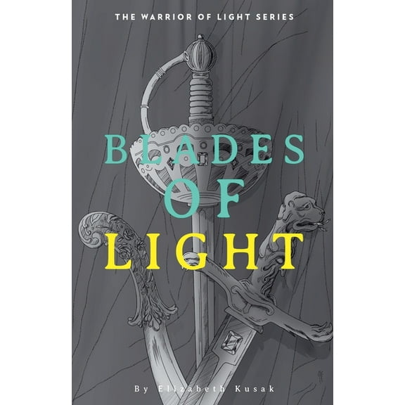 Warriors of Light Blades of Light, Book 1, (Paperback)