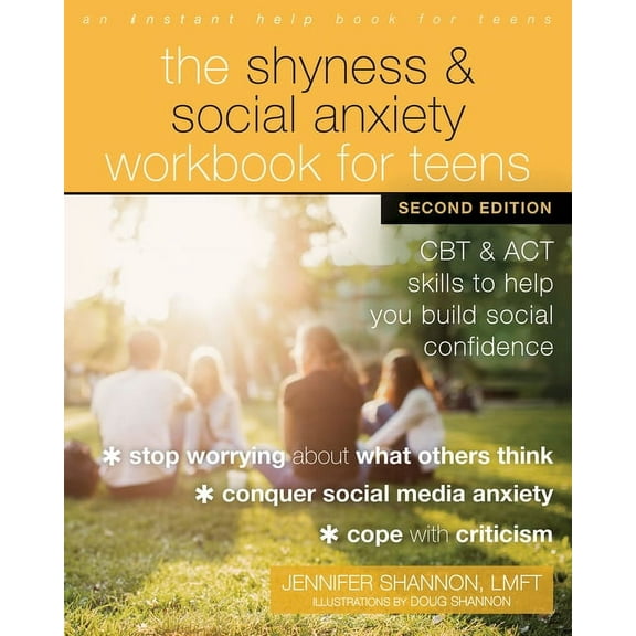 The Shyness and Social Anxiety Workbook for Teens : CBT and ACT Skills to Help You Build Social Confidence (Edition 2) (Paperback)