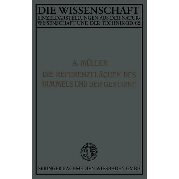 Die Wissenschaft Die ReferenzflÃ¤chen Des Himmels Und Der Gestirne, (Paperback)