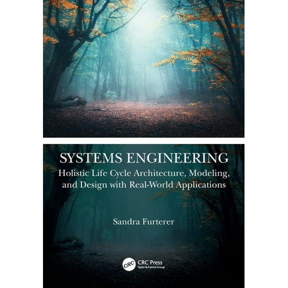 Systems Engineering: Holistic Life Cycle Architecture Modeling and Design with Real-World Applications, (Paperback)