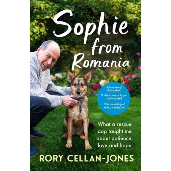 Sophie from Romania: What a Rescue Dog Taught Me about Patience, Love & Hope, (Paperback)