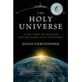 thumbnail image 1 of Pre-Owned The Holy Universe: A New Story of Creation for the Heart, Soul, and Spirit (Paperback) 0985933909 9780985933906, 1 of 1