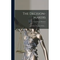 The Decision-makers: the Power Structure of Dallas. --, (Hardcover)