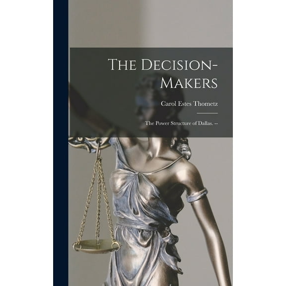 The Decision-makers: the Power Structure of Dallas. --, (Hardcover)