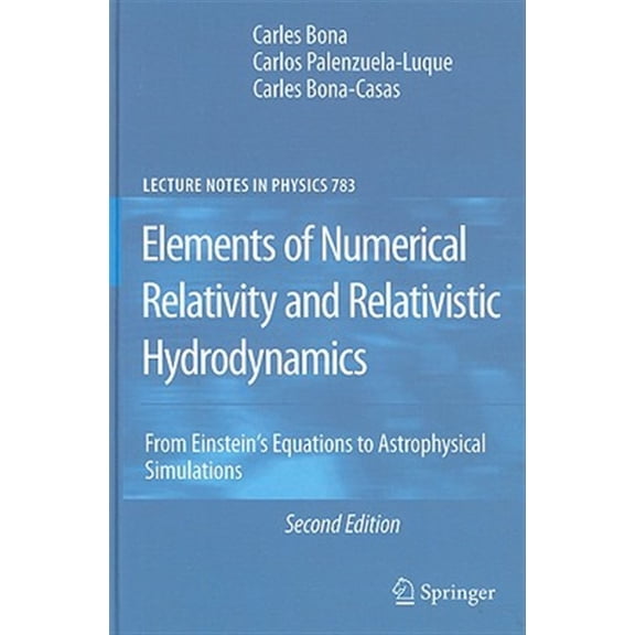 Pre-Owned Lecture Notes in Physics: Elements of Numerical Relativity and Relativistic Hydrodynamics: From Einstein's Equations to Astrophysical Simulations (Hardcover)
