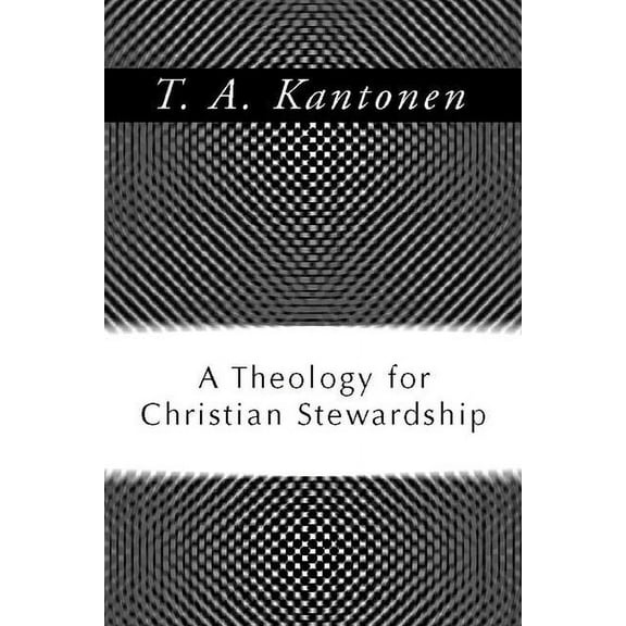 A Theology for Christian Stewardship (Paperback)