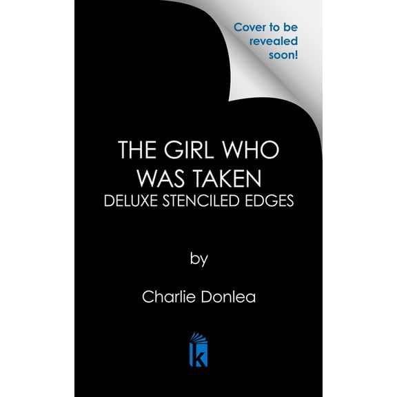 The Girl Who Was Taken: Deluxe Stenciled Edges: A Gripping Psychological Thriller, (Paperback)