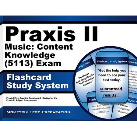 Praxis II Music: Content Knowledge (0113) Exam Flashcard Study System: Praxis II Test Practice Questions & Review for the Praxis Ii: Subject