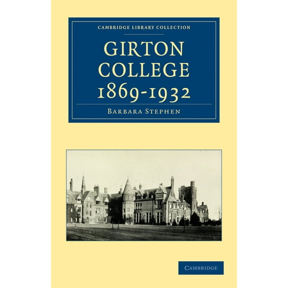 Cambridge Library Collection - Cambridge Girton College 1869 1932, (Paperback)