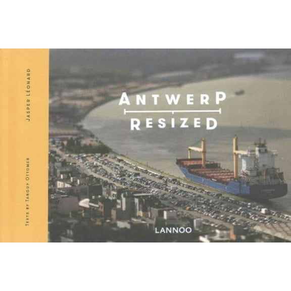 Antwerp Resized (Hardcover) by Jasper Leonard
